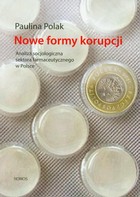 Nowe formy korupcji - pdf Analiza socjologiczna sektora farmaceutycznego w Polsce
