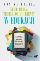 Nowe media, technologie i trendy w edukacji - mobi, epub