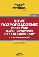 Okładka:Nowe rozporządzenie w sprawie rachunkowości oraz planów kont - komentarz do zmian 