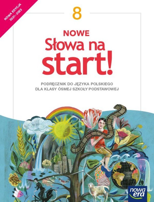 NOWE słowa na start! 8 Podręcznik do języka polskiego dla klasy ósmej szkoły podstawowej Nowa edycja 2021-2023