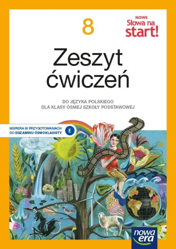 NOWE słowa na start! 8. Zeszyt ćwiczeń do języka polskiego dla klasy ósmej szkoły podstawowej (edycja 2021-2023)