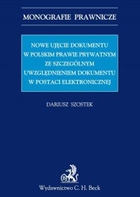 Nowe ujęcie dokumentu w polskim prawie prywatnym ze szczególnym uwzględnieniem dokumentu w postaci elektronicznej - pdf