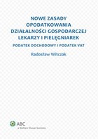 Nowe zasady opodatkowania działalności gospodarczej lekarzy i pielęgniarek - pdf Podatek dochodowy i podatek VAT