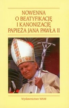 Nowenna o beatyfikację i kanonizację Papieża Jana Pawła II