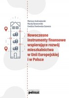 Nowoczesne instrumenty finansowe wspierające rozwój mieszkalnictwa w Unii Europejskiej i w Polsce - mobi, epub