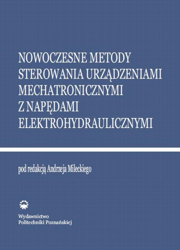 Nowoczesne metody sterowania urządzeniami mechatronicznymi z napędami elektrohydraulicznymi - pdf