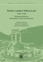 Nowy adres Wrocław 1946-1948 - mobi, epub, pdf Korespondencja Ryszarda i Zofii Gansińców