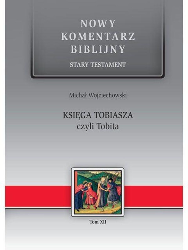 Księga Tobiasza czyli Tobita Nowy Komentarz Biblijny Stary Testament Tom XII