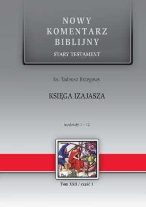 Księga Izajasza Rozdziały 1-12 Nowy komentarz biblijny Stary Testament Tom XXII Część I