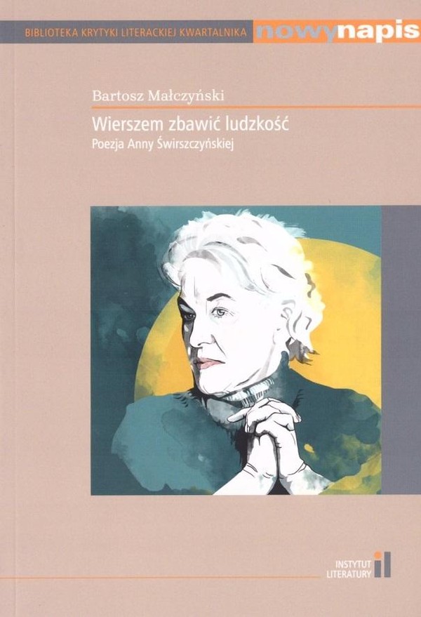Nowy napis Wierszem zbawić ludzkość Poezja Anny Świrszczyńskiej