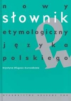 Nowy słownik etymologiczny języka polskiego