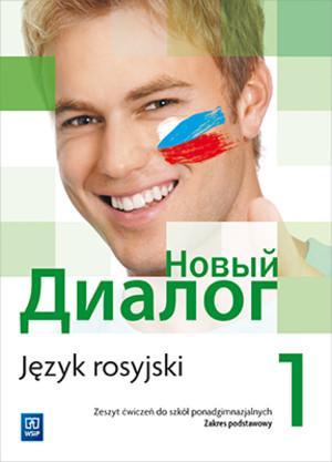 Nowyj Dialog 1. Język rosyjski. Zeszyt ćwiczeń dla szkół ponadgimnazjalnych. Zakres podstawowy