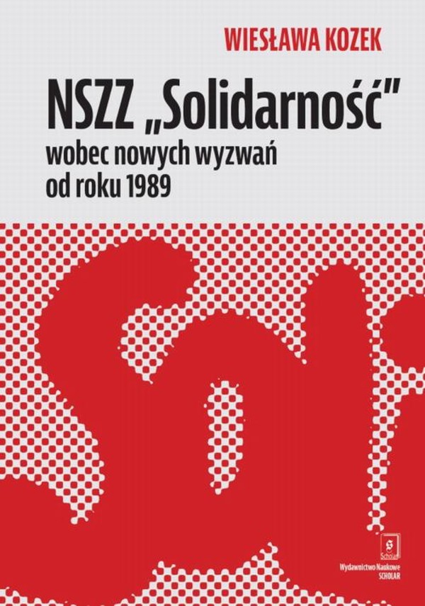 NSZZ `Solidarność` wobec nowych wyzwań od roku 1989 - pdf