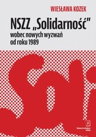 Okładka:NSZZ \'Solidarność\' wobec nowych wyzwań od roku 1989 