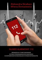 Numer alarmowy 112 - pdf Organizacja i funkcjonowanie systemu powiadamiania ratunkowego w zintegrowanym regionalnie systemie ratowniczym