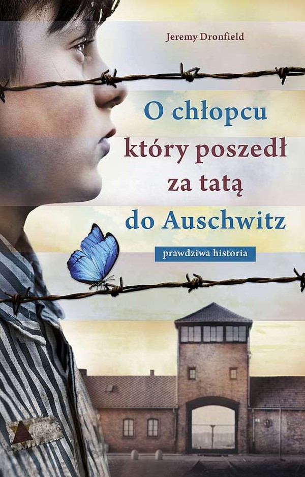 O chłopcu, który poszedł za tatą do Auschwitz Prawdziwa historia (wydanie specjalne)