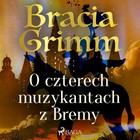 O czterech muzykantach z Bremy - Audiobook mp3