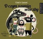 O czym szumią wierzby