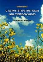O języku i stylu poetyckim Jana Twardowskiego - pdf Zagadnienia wybrane