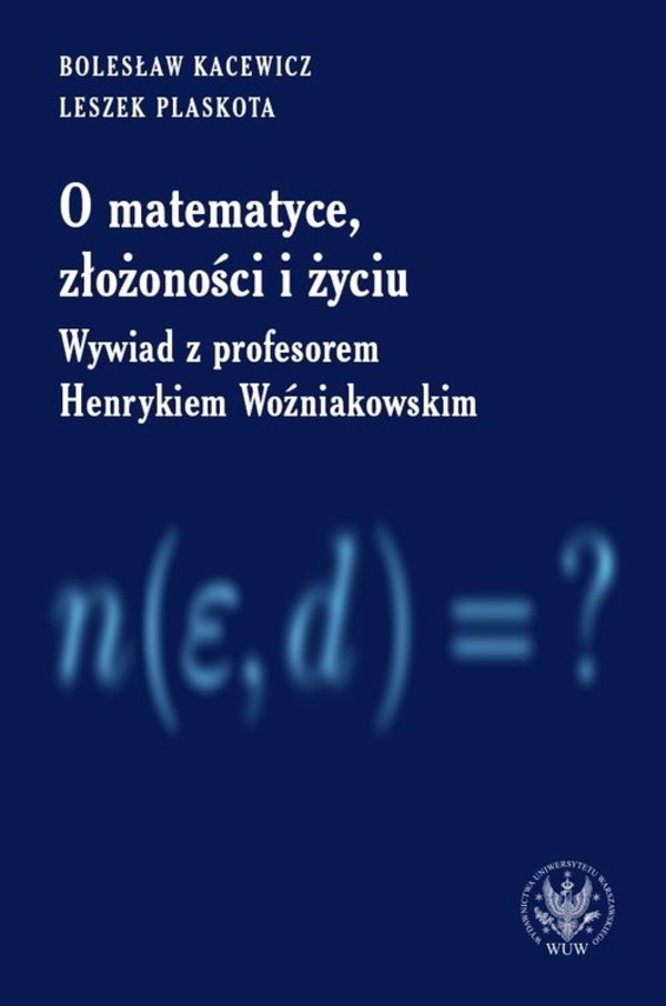 O matematyce, złożoności i życiu Wywiad z profesorem Henrykiem Woźniakowskim