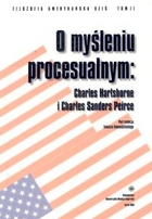 O myśleniu procesualnym: Charles Hartshorne i Charles Sanders Peirce t.11
