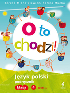 O to chodzi! Język polski klasa 4 część 1 Podręcznik (Podręcznik używany)