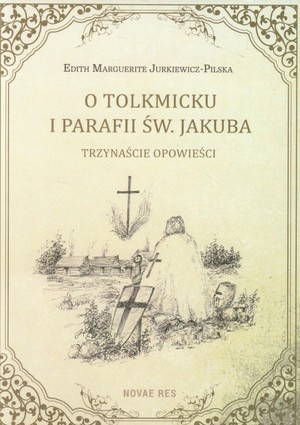 O Tolkmicku i parafii św. Jakuba trzynaście opowieści
