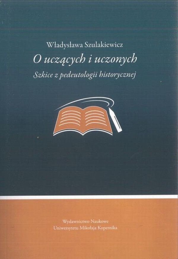 O uczących i uczonych. Szkice z pedeutologii historycznej - pdf