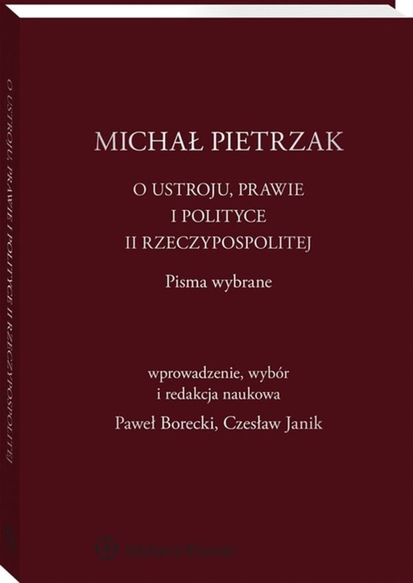 O ustroju, prawie i polityce II Rzeczypospolitej Pisma wybrane
