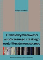 O wielowymiarowości współczesnego czeskiego eseju literaturoznawczego - 04 Tekst