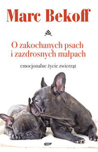 O zakochanych psach i zazdrosnych małpach Emocjonalne życie zwierząt