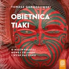 Obietnica Tiaki. O niezwykłości Nowej Zelandii i wysp Pacyfiku - Audiobook mp3