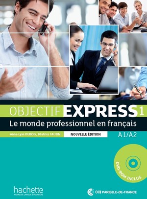 Objectif express 1. Le monde professionel en français. Podręcznik A1/A2 + DVD nouvelle edition