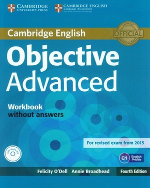 Objective Advanced. Workbook Zeszyt ćwiczeń + CD (bez klucza) Fourth edition