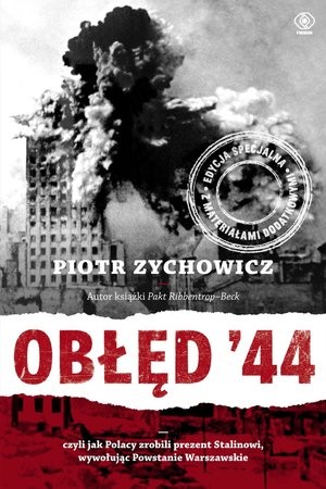 OBŁĘD `44 czyli jak Polacy zrobili prezent Stalinowi, wywołując powstanie warszawskie