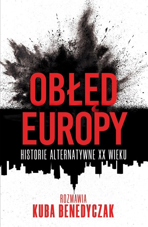Obłęd Europy Historie alternatywne XX wieku
