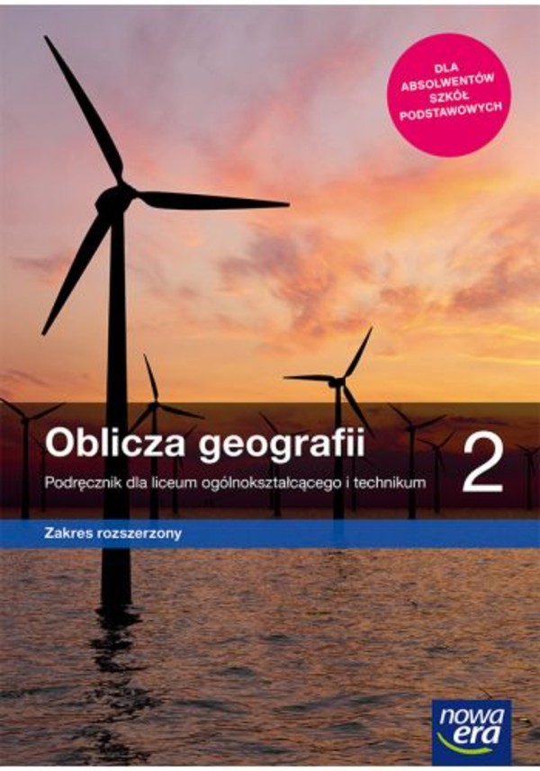 Oblicza geografii 2. Podręcznik dla liceum i technikum. Zakres rozszerzony Po podstawówce, 4-letnie liceum i 5-letnie technikum