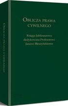 Oblicza prawa cywilnego - pdf Księga Jubileuszowa dedykowana profesorowi Janowi Błeszyńskiemu
