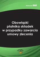 Obowiązki płatnika składek w przypadku zawarcia umowy zlecenia