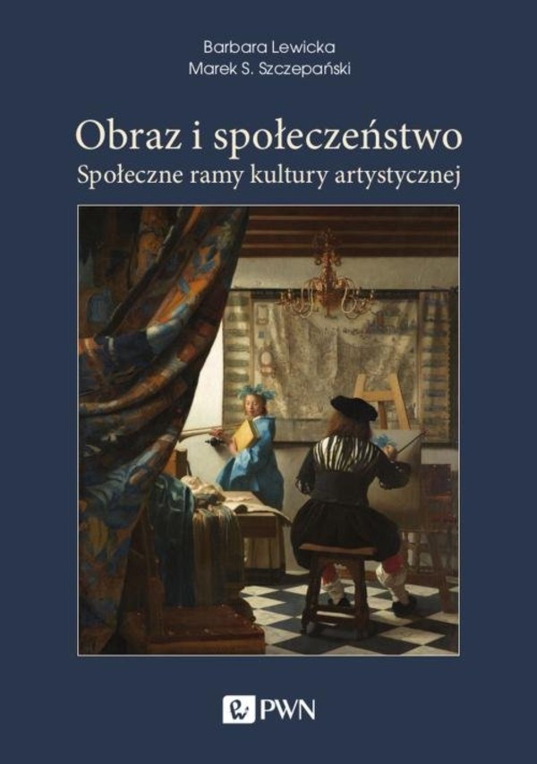 Obraz i społeczeństwo Społeczne ramy kultury artystycznej