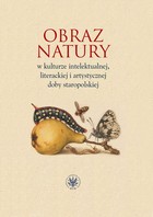 Okładka:Obraz natury w kulturze intelektualnej literackiej i artystycznej doby staropolskiej 