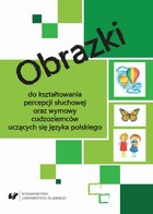 Obrazki do kształtowania percepcji słuchowej oraz wymowy cudzoziemców uczących się języka polskiego - pdf