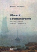 Obrazki z romantyzmu. Szkice o ludziach, tekstach i podróżach - pdf