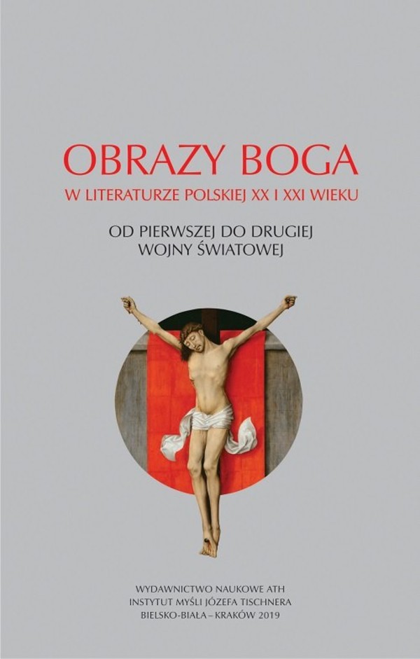 Obrazy Boga w literaturze polskiej XX i XXI wieku Od pierwszej do drugiej wojny światowej