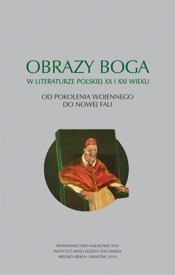 Obrazy Boga w literaturze polskiej XX i XXI wieku Od pokolenia wojennego do Nowej Fali