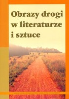 Obrazy drogi w literaturze i sztuce