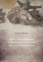 Obrazy malowane muzyką w oratorium Stworzenie świata Hob. XXI: 2 Josepha Haydna - pdf