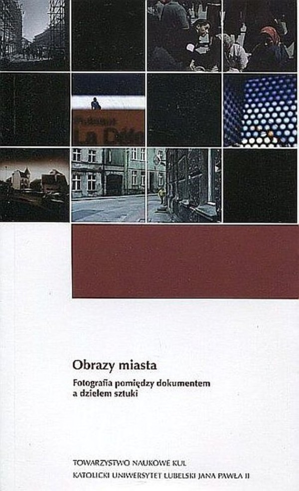 Obrazy miasta Fotografia pomiędzy dokumentem a dziełem sztuki