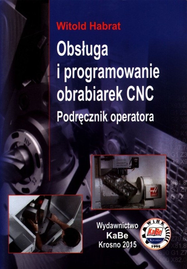 Obsługa i programowanie obrabiarek CNC Poradnik operatora