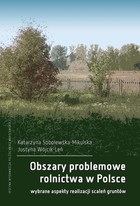 Obszary problemowe rolnictwa w Polsce. Wybrane aspekty realizacji scaleń gruntów - pdf